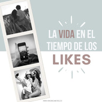 La vida en el tiempo de los likes.